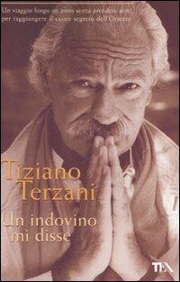 Un indovino mi disse - Tiziano Terzani - Libro TEA 2008, I grandi | Libraccio.it