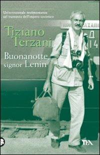 Buonanotte, signor Lenin - Tiziano Terzani - Libro TEA 2008, I grandi | Libraccio.it