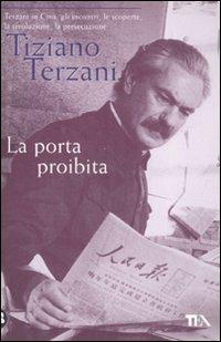 La porta proibita - Tiziano Terzani - Libro TEA 2008, I grandi | Libraccio.it