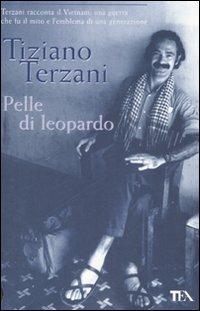 Pelle di leopardo - Tiziano Terzani - Libro TEA 2008, I grandi | Libraccio.it