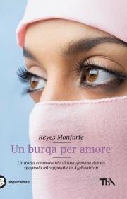 Un burqa per amore - Reyes Monforte - Libro TEA 2009, TEA Esperienze | Libraccio.it