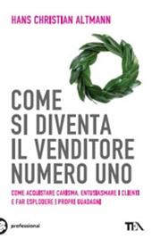 Come si diventa il venditore numero uno