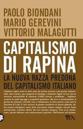 Capitalismo di rapina. La nuova razza predona del capitalismo italiano