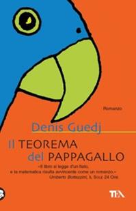 Il teorema del pappagallo - Denis Guedj - Libro TEA 2008, I grandi | Libraccio.it