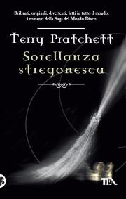 Sorellanza stregonesca - Terry Pratchett - Libro TEA 2010, Teadue | Libraccio.it