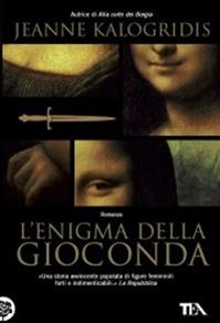 L'enigma della Gioconda - Jeanne Kalogridis - Libro TEA 2009, Teadue | Libraccio.it