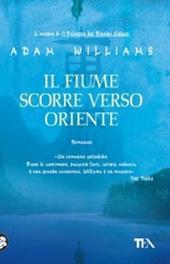 Il fiume scorre verso Oriente