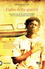 Figlio della guerra - Emmanuel Jal - Libro TEA 2009, TEA Esperienze | Libraccio.it