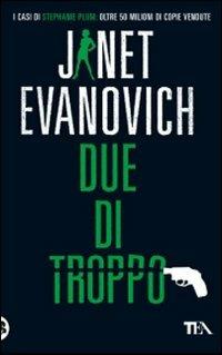 Due di troppo - Janet Evanovich - Libro TEA 2009, Teadue | Libraccio.it