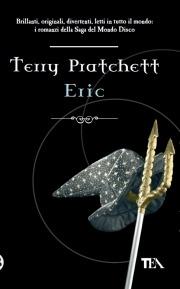 Eric - Terry Pratchett - Libro TEA 2009, Teadue | Libraccio.it