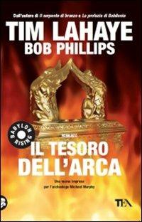 Il tesoro dell'arca - Tim La Haye, Bob Phillips - Libro TEA 2009, Teadue | Libraccio.it