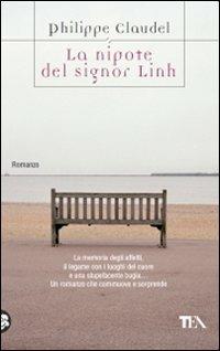 La nipote del signor Linh - Philippe Claudel - Libro TEA 2009, Teadue | Libraccio.it