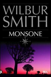 Monsone - Wilbur Smith - Libro TEA 2009, Best TEA | Libraccio.it