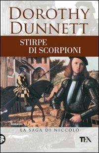 Stirpe di scorpioni. La saga di Niccolò - Dorothy Dunnett - Libro TEA 2009, Teadue | Libraccio.it