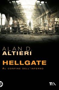Hellgate. Al confine dell'inferno. Tutti i racconti. Vol. 2 - Alan D. Altieri - Libro TEA 2009, Narrativa Tea | Libraccio.it