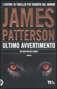 Ultimo avvertimento - James Patterson - Libro TEA 2009, Teadue | Libraccio.it