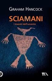 Sciamani. I maestri dell'umanità