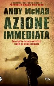 Azione immediata - Andy McNab - Libro TEA 2009, Saggistica TEA | Libraccio.it