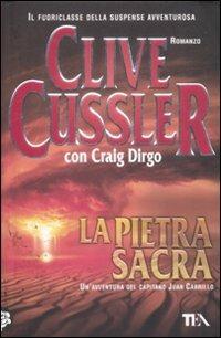 La pietra sacra - Clive Cussler, Craig Dirgo - Libro TEA 2009, Teadue | Libraccio.it