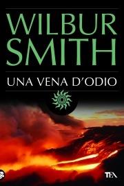 Una vena d'odio - Wilbur Smith - Libro TEA 2009, Best TEA | Libraccio.it