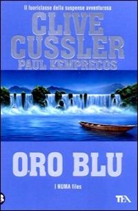 Oro blu - Clive Cussler, Paul Kemprecos - Libro TEA 2009, Best TEA | Libraccio.it