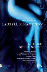 Il tocco della notte - Laurell K. Hamilton - Libro TEA 2009, Teadue | Libraccio.it