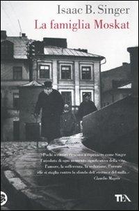 La famiglia Moskat - Isaac Bashevis Singer - Libro TEA 2009, I Grandi TEA | Libraccio.it