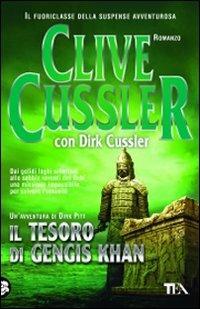 Il tesoro di Gengis Khan - Clive Cussler, Dirk Cussler - Libro TEA 2009, Teadue | Libraccio.it