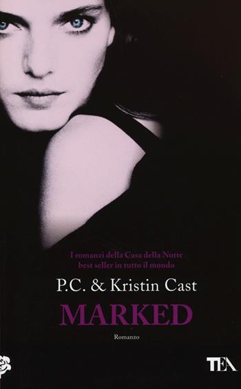 Marked. La casa della notte - P. C. Cast, Kristin Cast - Libro TEA 2013, Teadue | Libraccio.it