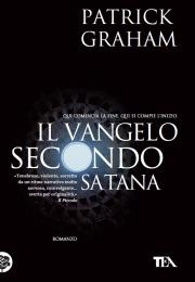 Il vangelo secondo Satana - Patrick Graham - Libro TEA 2010, Teadue | Libraccio.it