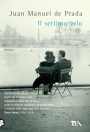 Il settimo velo - J. Manuel de Prada - Libro TEA 2010, Teadue | Libraccio.it