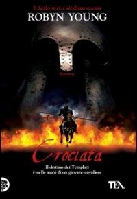 Crociata - Robyn Young - Libro TEA 2010, Teadue | Libraccio.it