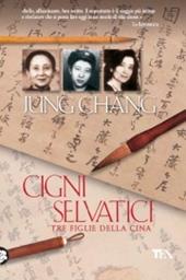 Cigni selvatici. Tre figlie della Cina