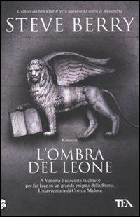 L'ombra del leone - Steve Berry - Libro TEA 2010, Teadue | Libraccio.it