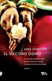 Il decimo dono - Jane Johnson - Libro TEA 2010, Teadue | Libraccio.it
