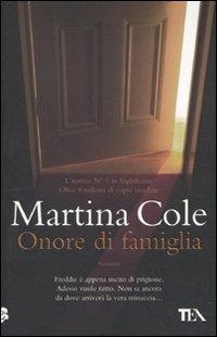Onore di famiglia - Martina Cole - Libro TEA 2010, Teadue | Libraccio.it