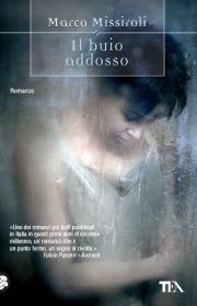 Il buio addosso - Marco Missiroli - Libro TEA 2011, Teadue | Libraccio.it