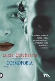 Cosmofobia - Lucía Etxebarría - Libro TEA 2010, Teadue | Libraccio.it