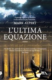 L' ultima equazione - Mark Alpert - Libro TEA 2010, Teadue | Libraccio.it