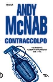 Contraccolpo. Una missione per l'ex comandante SAS Nick Stone - Andy McNab - Libro TEA 2010, Teadue | Libraccio.it