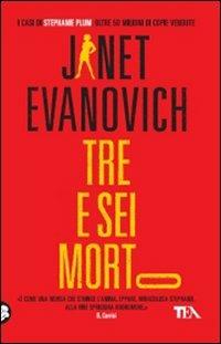 Tre e sei morto - Janet Evanovich - Libro TEA 2010, Teadue | Libraccio.it