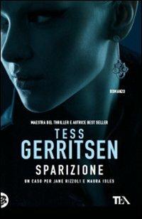 Sparizione - Tess Gerritsen - Libro TEA 2010, Teadue | Libraccio.it