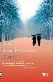 Corri - Ann Patchett - Libro TEA 2010, Teadue | Libraccio.it