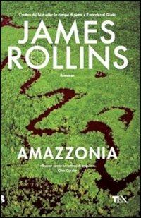 Amazzonia - James Rollins - Libro TEA 2010, Best TEA | Libraccio.it