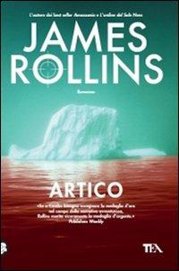 Artico - James Rollins - Libro TEA 2010, Best TEA | Libraccio.it