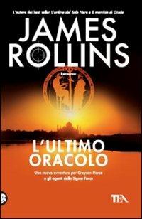 L'ultimo oracolo - James Rollins - Libro TEA 2010, Teadue | Libraccio.it
