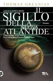 Il sigillo della nuova Atlantide - Thomas Greanias - Libro TEA 2010, Teadue | Libraccio.it