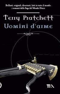 Uomini d'arme - Terry Pratchett - Libro TEA 2010, Teadue | Libraccio.it