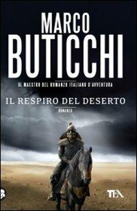 Il respiro del deserto - Marco Buticchi - Libro TEA 2010, Teadue | Libraccio.it