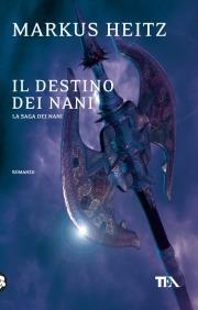 Il destino dei nani - Markus Heitz - Libro TEA 2011, Teadue | Libraccio.it